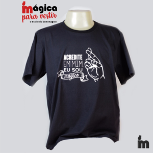 Camiseta Acredite em mim, eu sou mágico!